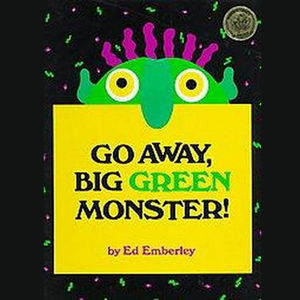 Go Away, Big Green Monster!